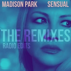 Sensual (The Remixes - Radio Edits) album cover