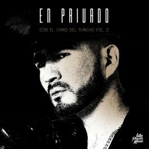 En Privado Con El Chino, Vol. 2 (En Vivo) (En Vivo) album cover