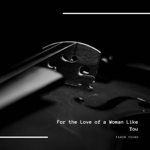 For The Love Of A Woman Like You album cover