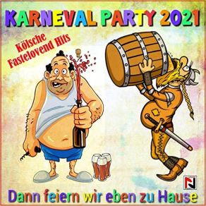 Karneval Party Kölsche Fastelovend Hits (Dann Feiern Wir Eben Zu Hause) album cover