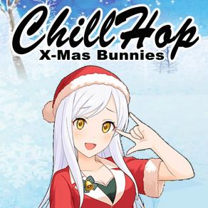 Chillhop X-Mas Bunnies (Study / Sleep / Relax Music) (Instrumental Lo-Fi Hip Hop / Jazzhop / Chillhop Christmas Mix) album cover