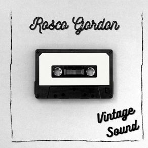 Rosco Gordon - Vintage Sound album cover
