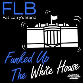 Funked Up The White House album cover