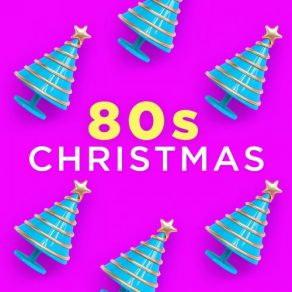 80s Christmas (Xmas Tunes Made Famous In The Eighties) album cover