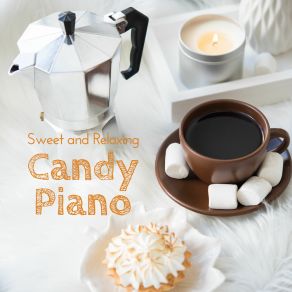 Sweet And Relaxing Candy Piano album cover