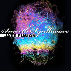 Smooth Synthwave Jazz Fusion: Relaxing Background Music For Pleasant Evenings album cover