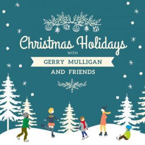Christmas Holidays With Gerry Mulligan And Friends (CD1) album cover