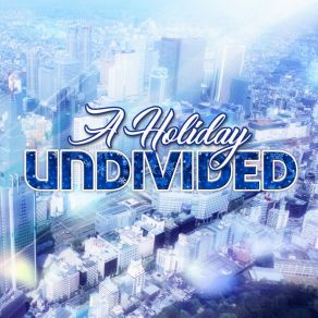 A Holiday Undivided album cover