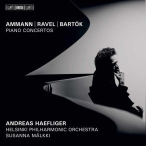 Ammann, Ravel And Bartok - Piano Concertos - Susanna Malkki album cover
