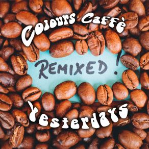 Colours Caffé: 10th Anniversary Remixed Edition album cover