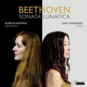 Beethoven: Sonatina Lunatica (Violin Sonatas Nos. 9 & 10) album cover
