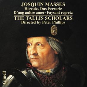 Josquin - Masses - Hercules Dux Ferrarie, D'ung Aultre Amer - Peter Phillips album cover