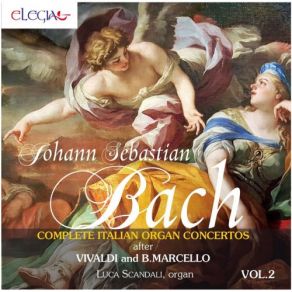 Johann Sebastian Bach: Complete Italian Organ Concertos After Vivaldi And B. Marcello Vol. 2 album cover