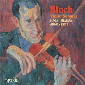 Bloch - Violin Sonatas - Hagai Shaham, Arnon Erez album cover