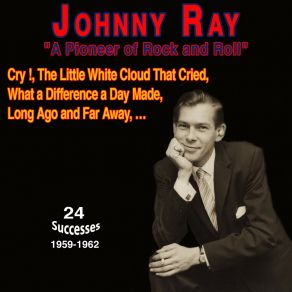 Johnny Ray - " A Pionneer Of Rock And Roll " - Mister John Ray (Greatest Hits (1959-1962)) album cover