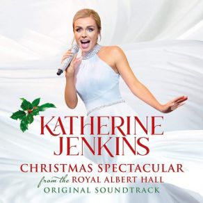 Katherine Jenkins: Christmas Spectacular – Live From The Royal Albert Hall (Original Soundtrack) album cover