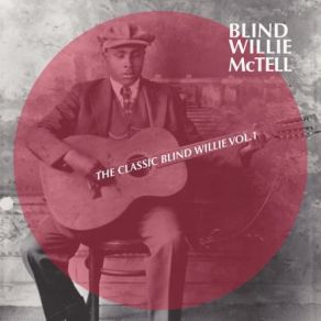 The Classic Blind Willie, Vol. 1 album cover
