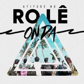 Atitude No Rolê - Onda album cover