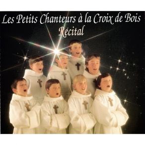 Les Petits Chanteurs A La Croix De Bois - Recital CD1 album cover