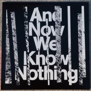 And Now We Know Nothing album cover