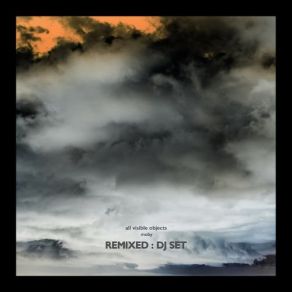 All Visible Objects (Remixed ∶ DJ Set) album cover