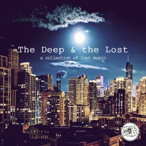 The Deep & The Lost (A Collection Of Lost Music) album cover