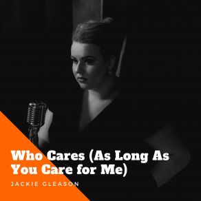 Who Cares (As Long As You Care For Me) album cover