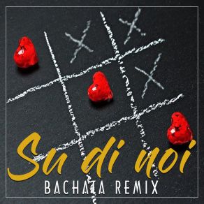 Su Di Noi (Bachata Remix) album cover