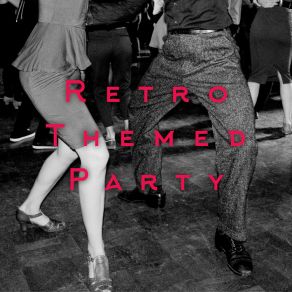 Retro Themed Party: Best Jazz For A Great Time And Party album cover