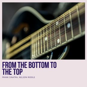 From The Bottom To The Top album cover