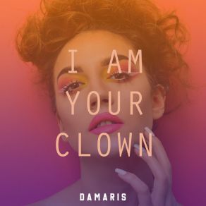 I Am Your Clown album cover