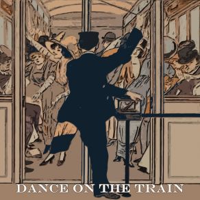 Dance On The Train album cover