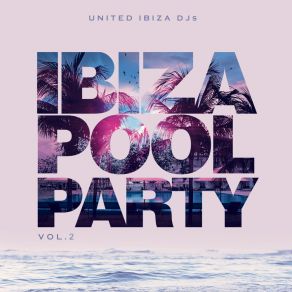 Ibiza Pool Party, Vol. 2 album cover