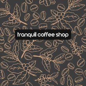 Tranquil Coffee Shop album cover