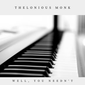 Well, You Needn't album cover
