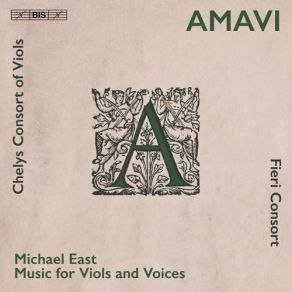 Amavi: Music For Viols & Voices By Michael East album cover