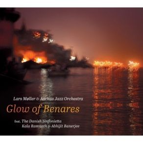 Glow Of Benares - Aarhus Jazz Orchestra album cover