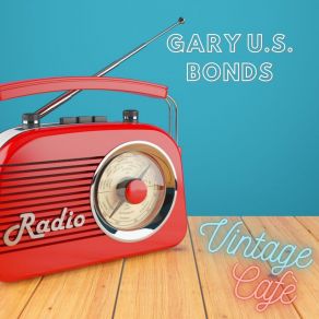 Gary U. S. Bonds - Vintage Cafè album cover