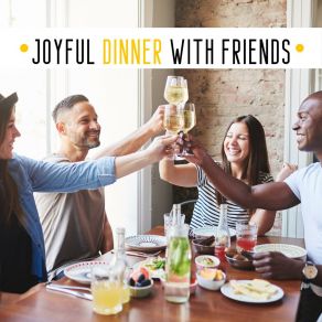 Joyful Dinner With Friends – Amazing Gypsy Jazz Music To Spice Up Cheerful Meeting, Happy Background For Social Activites album cover