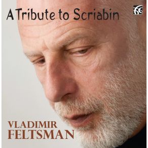 A Tribute To Scriabin - Vladimir Feltsman album cover