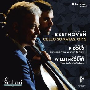 Beethoven - Cello Sonatas, Op. 5 - Raphael Pidoux, Tanguy De Williencourt album cover
