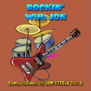 Rockin' With Jon: Compositions By Jon Steele, Vol. 5 album cover
