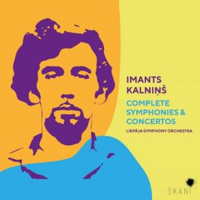 Imants Kalninš: Complete Symphonies & Concertos album cover