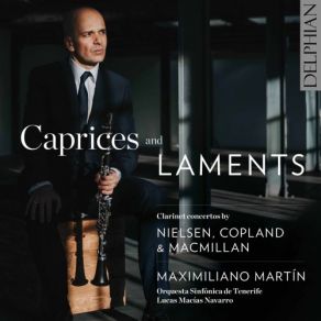 Caprices & Laments: Clarinet Concertos By Nielsen, Copland & MacMillan album cover