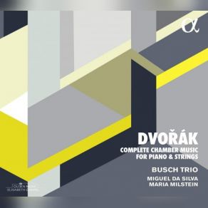 Dvorak - Complete Chamber Music For Piano & Strings - Busch Trio (CD1) album cover