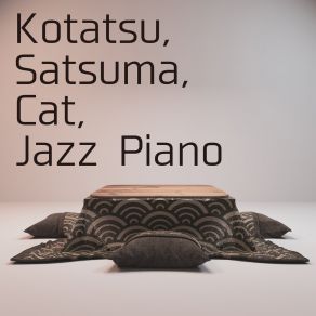 Kotatsu, Satsuma, Cat, Jazz Piano album cover