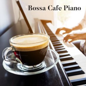 Bossa Cafe Piano Lounge album cover