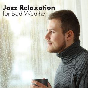 Jazz Relaxation For Bad Weather album cover