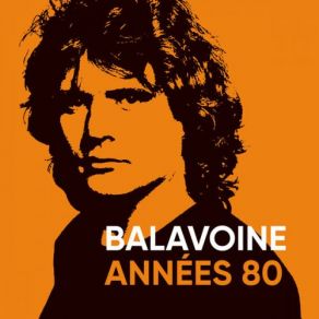 Balavoine Années 80 album cover