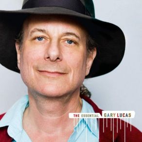The Essential Gary Lucas (CD1) album cover